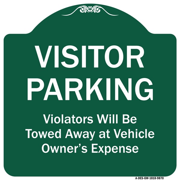 Visitor Parking Violators Towed Away Vehicle Owners Expense Alum Sign, 18" L, 18" H, GW-1818-9870